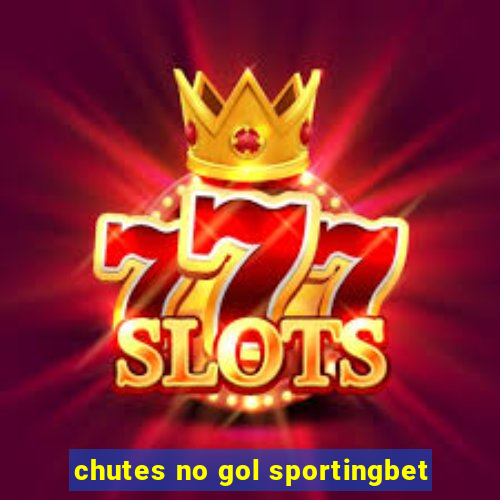 chutes no gol sportingbet